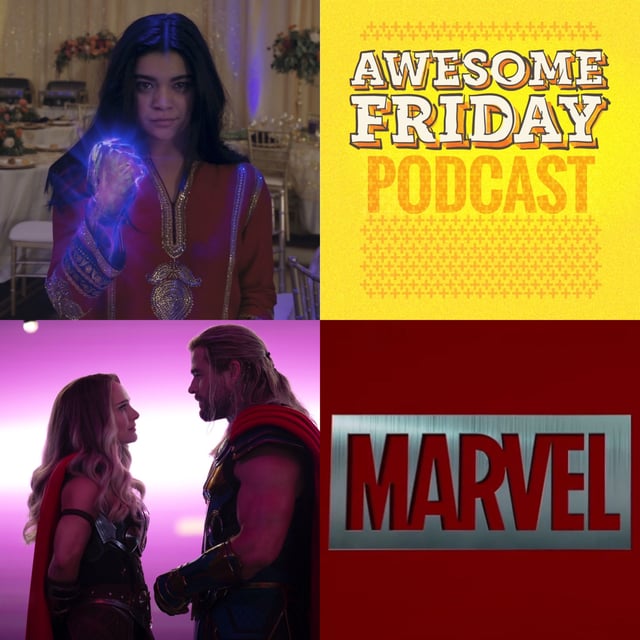 Episode Marvel Extravaganza Ms Marvel Thor Love Thunder Our