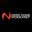 The Nerd Dome Podcast image