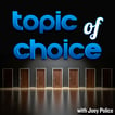 Topic of Choice Podcast image