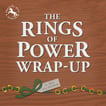 The Rings of Power Wrap-up image
