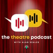 The Theatre Podcast with Alan Seales image