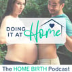 Doing It At Home - The Home Birth Podcast image