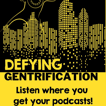 Defying Gentrfication Episode 2 - Who Can Defy Gentrification image