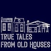 True Tales From Old Houses image
