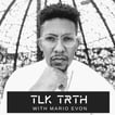 Talk Truth with Mario Evon image