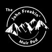 The John Freakin’ Muir Pod image