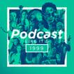 Podcast Like It's 1999 image