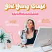 Girl Gang Craft The Podcast image