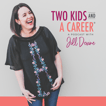 Two Kids and A Career image