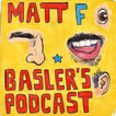 Matt F Basler's Podcast image