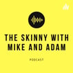 The Skinny with Mike and Adam image