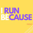 I Run Because image