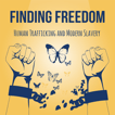 Finding Freedom: Human Trafficking and Modern Slavery image