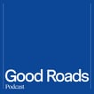 Good Roads Podcast image