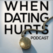 WHEN DATING HURTS image
