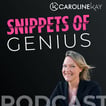 Snippets of Genius with Caroline Kay image