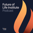 Future of Life Institute Podcast image