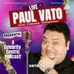 Paul Vato Presents: A Celebrity Centric Podcast! image