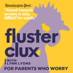 Flusterclux With Lynn Lyons: For Parents Who Worry image