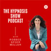 The Hypnosis Show Podcast With Robbie Spier Miller image
