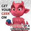 Get Your Geek On! with Podcast of a Lincoln Geek (POALG) image