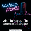 hashtag PRAXIS – Als TherapeutIn erfolgreich selbstständig image