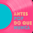 Antes Pop do que Nunca image