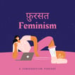 Fursat Feminism: A conversation podcast image