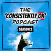 The Consistently Ok Podcast image