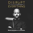 Disrupt Everything podcast series by Isra Garcia - Disrupt Yourself image