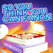 So You Think You Can Fanon image