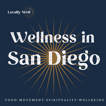 Wellness in San Diego: Food, Movement, Spirituality + Wellbeing image