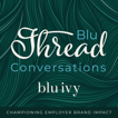Blu Thread Conversations: The Ultimate Business Podcast for People, Culture, and Employer Brand Strategies image