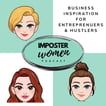 Imposter Women: Business Inspiration for Entrepreneurs & Hustlers image