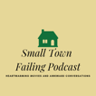 Small Town Failing Podcast image