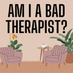 Am I a Bad Therapist? image