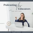 Podcasting for Educators image