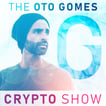 The Oto Gomes Crypto Show image