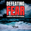 Defeating Fear : A Narrated Storytelling Experience image