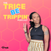 Trice Be Trippin'  image