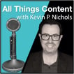 All Things Content with Kevin Nichols image