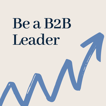 Be a B2B Leader image