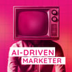 AI-Driven Marketer: Master AI Marketing To Stand Out In 2025 image