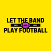 Let the Band Play Football image