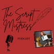 The Script Mistress Podcast image