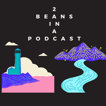 2 Beans In A Podcast's Show image