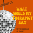 What Would my Therapist Say? image