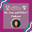 Me, You, and Who? Podcast image