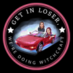 Get in Loser, We're Doing Witchcraft image