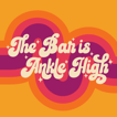 The Bar is Ankle High image